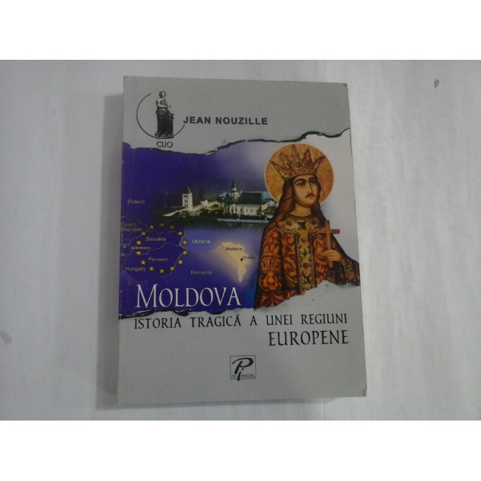 MOLDOVA - ISTORIA TRAGICA A UNEI REGIUNI EUROPENE - JEAN NOUZILLE - (autograf si dedicatie)